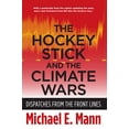 thumbnail image 1 of Pre-Owned The Hockey Stick and the Climate Wars: Dispatches from the Front Lines (Hardcover) 023115254X 9780231152549, 1 of 1