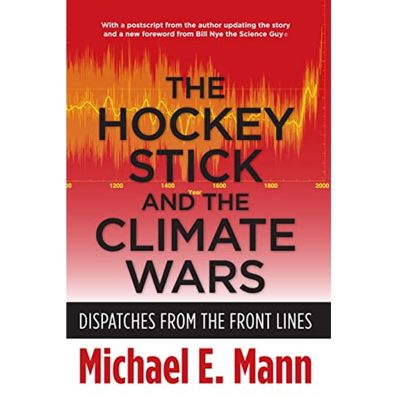 Pre-Owned The Hockey Stick and the Climate Wars: Dispatches from the Front Lines (Hardcover) 023115254X 9780231152549