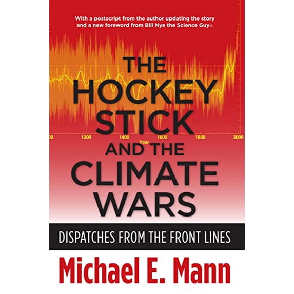 Pre-Owned The Hockey Stick and the Climate Wars: Dispatches from the Front Lines (Hardcover) 023115254X 9780231152549
