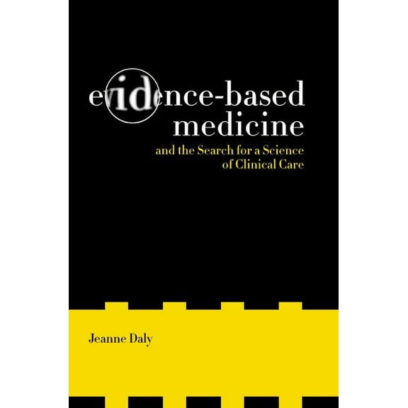 California/Milbank Books on Health and the Public: Evidence-Based Medicine and the Search for a Science of Clinical Care (Series #12) (Edition 1) (Hardcover)
