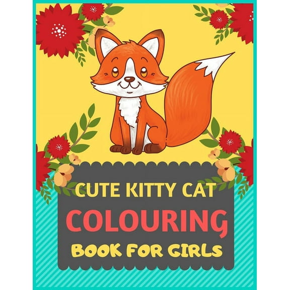 Cute Kitty Cat Colouring Book For Girls: Cat coloring book for kids & toddlers -Cat coloring books for preschooler-coloring book for boys, girls, fun activity book for kids ages 2-4 4-8 (Paperback)