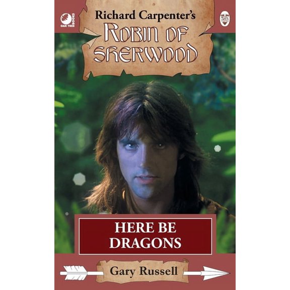 Here Be Dragons: from Richard Carpenter's Robin of Sherwood, (Paperback)