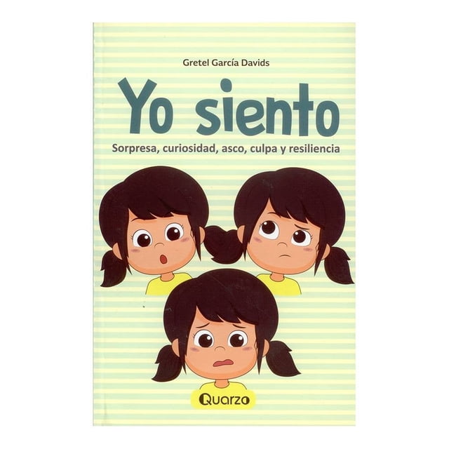 Yo Siento Sorpresa, Curiosidad, Asco, Culpa y Resiliencia Talleres Lectorum Gretel García Davids