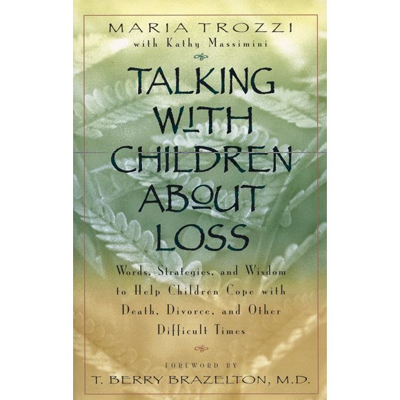 Pre-Owned Talking with Children About Loss: Words, Strategies, and Wisdom to Help Children Cope with Death, Divorce, and (Paperback) 0399525432 9780399525438