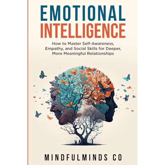 Pre-Owned Emotional Intelligence: How To Master Self-Awareness, Empathy, and Social Skills for Deeper, More Meaningful Relationships Paperback