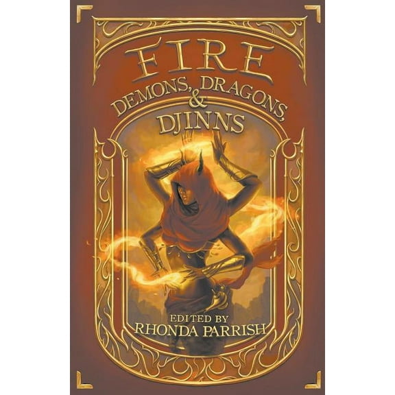 Fire: Demons, Dragons, & Djinns (Paperback)