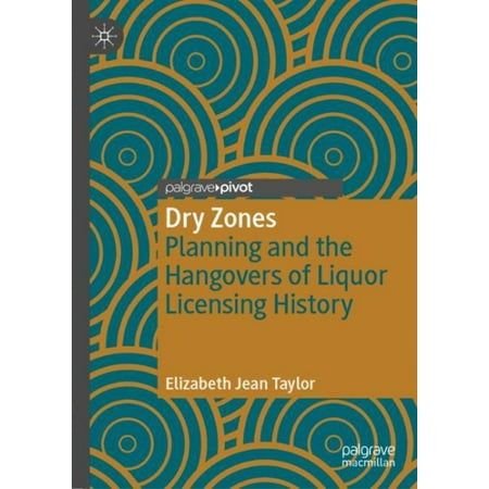 Dry Zones : Planning and the Hangovers of Liquor Licensing (Best Liquor For No Hangover)