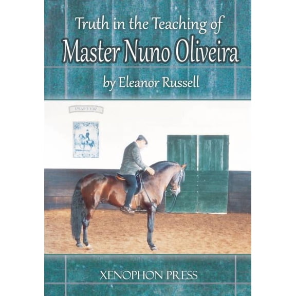 Truth in the Teaching of Master Nuno Oliveira, (Paperback)