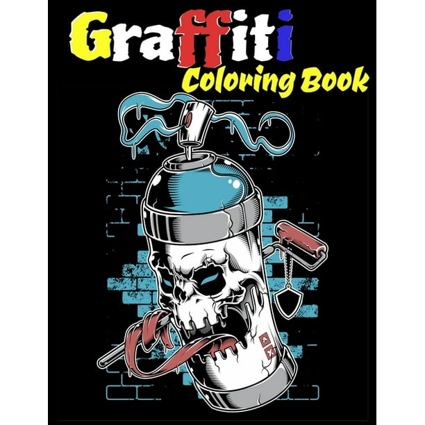 Download Graffiti Coloring Book For Adults 60 Images High Quality For Graffiti Coloring Start From Easy To Difficult Only For Graffiti Lovers Paperback Walmart Com Walmart Com