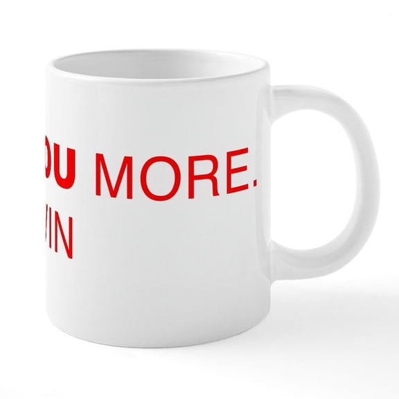 CafePress - I Love You More I Win - 20 Oz White Ceramic Mega Mug