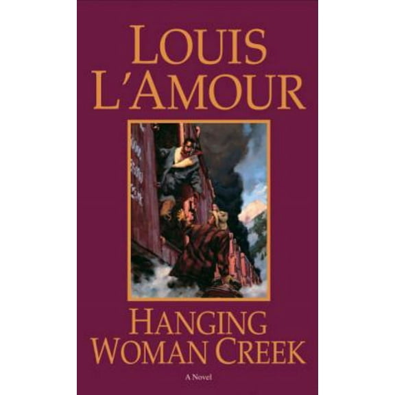 Louis L'Amour: Hanging Woman Creek: A Novel (Reissue) (Paperback)
