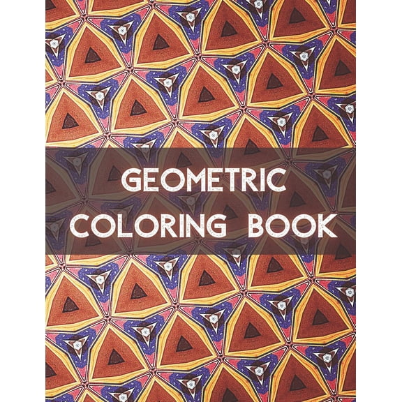 Geometric Coloring Book: 100 Creative Geometric Design Coloring Book For Adult, (Paperback)