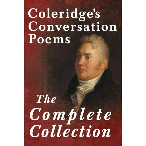 Coleridge's Conversation Poems - The Complete Collection, (Paperback)