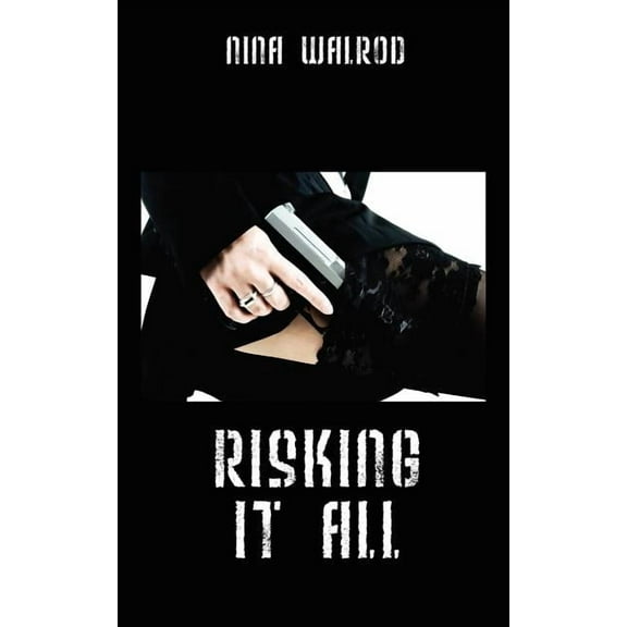 Risking It All, (Paperback)
