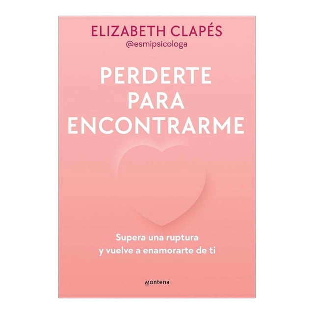 Perderte Para Encontrarme Montena Elizabeth Clapés