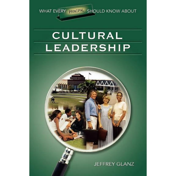 What Every Principal Should Know about Cultural Leadership, (Paperback)