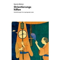 Orientierungshilfen: Handreichungen für ein gelingendes Leben (Paperback)