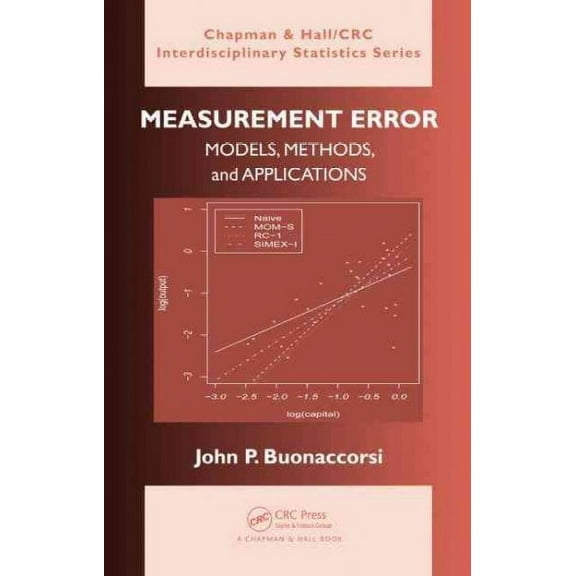 Chapman & Hall/CRC Interdisciplinary Statistics: Measurement Error: Models, Methods, and Applications (Hardcover)
