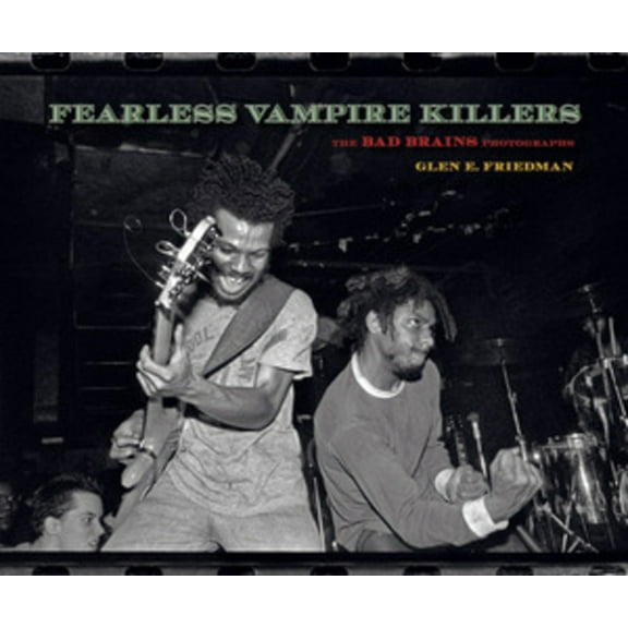 Fearless Vampire Killers: The Bad Brains Photographs, (Hardcover)