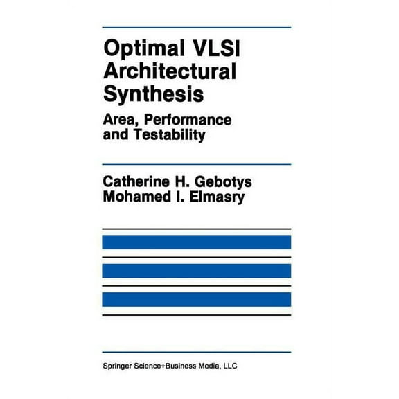 The Springer International Engineering a Optimal VLSI Architectural Synthesis: Area, Performance and Testability, Book 158, (Paperback)