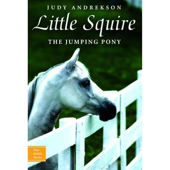 Pre-Owned Little Squire the Jumping Pony (Paperback 9780887767708) by Judy Andrekson