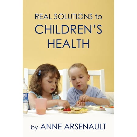 Real Solutions To Children s Health (Paperback)
