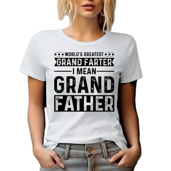 World's Greatest Grand Farter, I Mean Grand Father, Grandpa's Birthday or Father's Day, White T-Shirt, Small