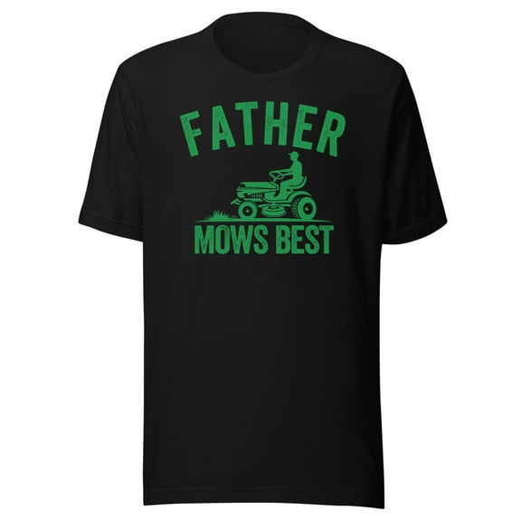 Father Mows Best Shirt, Unisex, Funny Lawn Care Shirt, Dad Mowing Shirt, Funny Father's Day Shirt, Funny Lawncare Shirt, Green Lawn Shirt (Black, S)