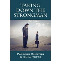 Taking Down the Strongman, (Paperback)