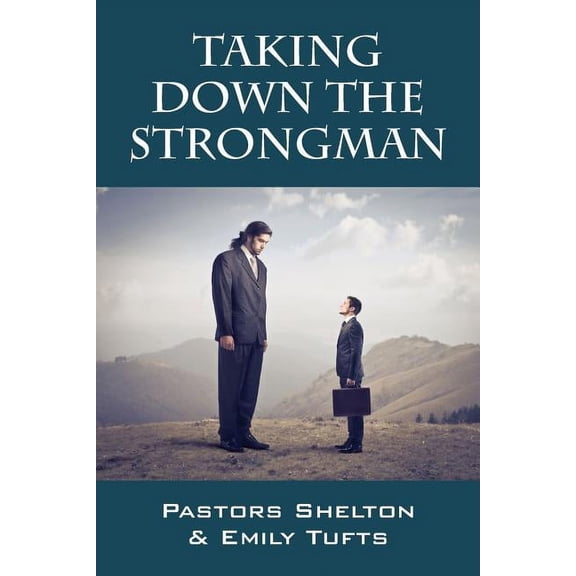 Taking Down the Strongman, (Paperback)