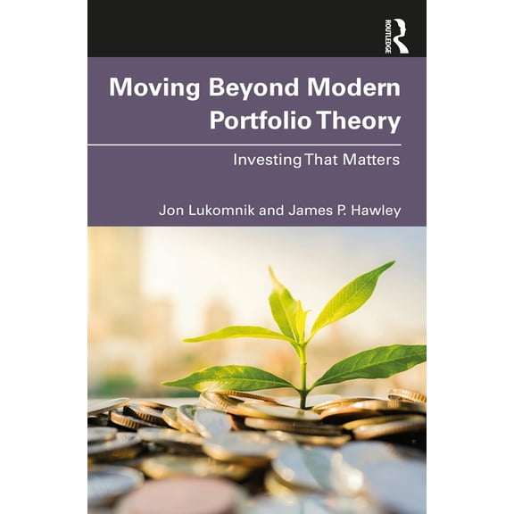 Moving Beyond Modern Portfolio Theory: Investing That Matters, (Paperback)