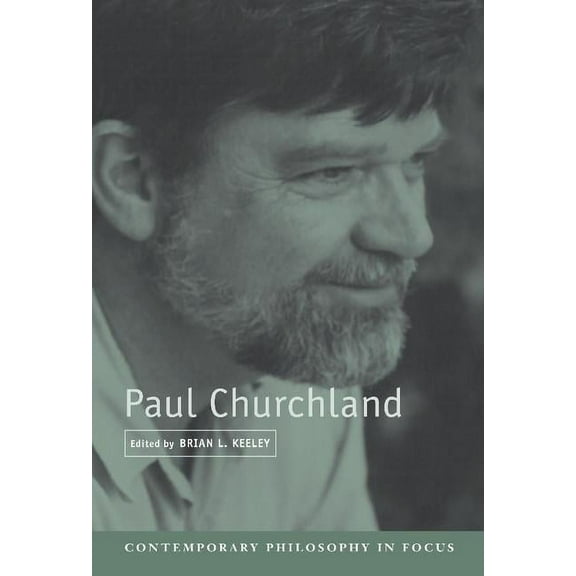 Contemporary Philosophy in Focus Paul Churchland, (Hardcover)
