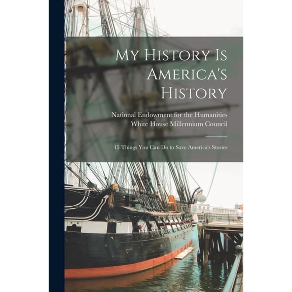 My History is America's History: 15 Things you can do to Save America's Stories, (Paperback)