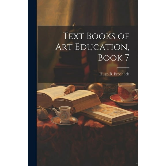 Text Books of Art Education, Book 7 (Paperback)