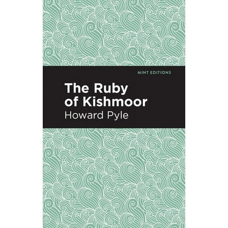 Mint Editions (the Children's Libra The Ruby of Kishmoor, (Paperback)
