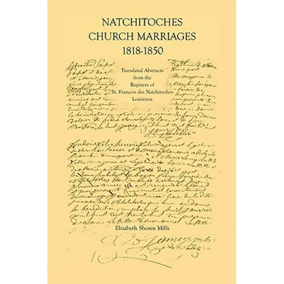 Cane River Creole: Natchitoches Church Marriages, 1818-1850: Translated Abstracts from the Registers of St. Francios Des Natchitoches Louisiana (Paperback)