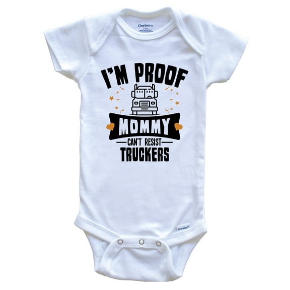 Funny Truck Driver Baby Bodysuit - I'm Proof Mommy Can't Resist Truckers Baby Bodysuit