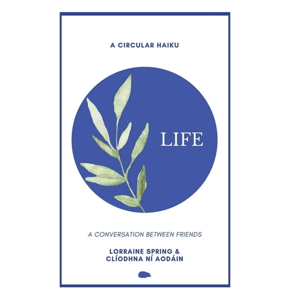 Life: A Circular Haiku, (Paperback)