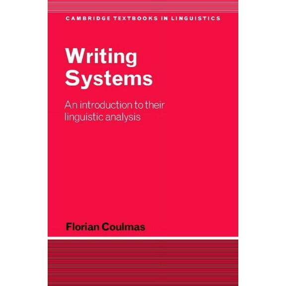 Cambridge Textbooks in Linguistics Writing Systems: An Introduction to Their Linguistic Analysis, (Paperback)