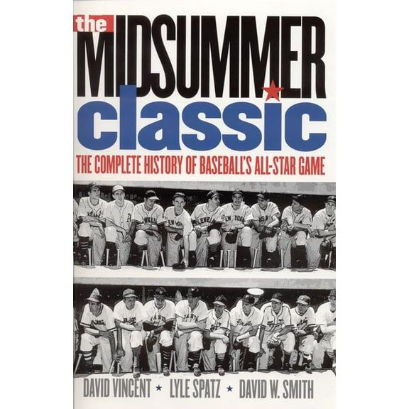 The Midsummer Classic: The Complete History of Baseball's All-Star Game, (Paperback)