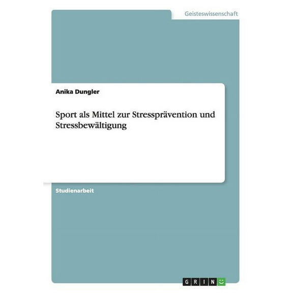 Sport als Mittel zur Stresspr�vention und Stressbew�ltigung