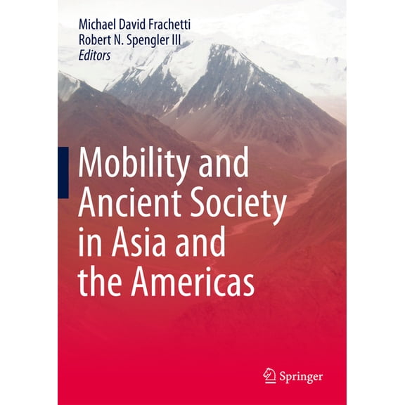 Mobility and Ancient Society in Asia and the Americas, (Hardcover)