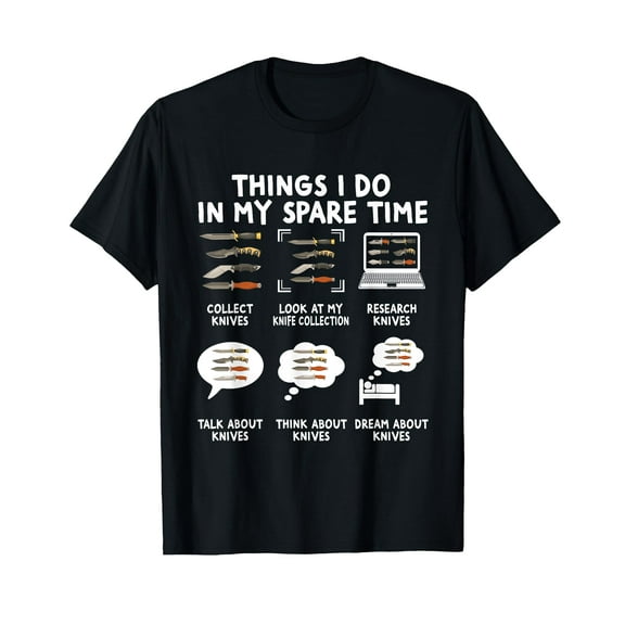 Things I Do In My Spare Time Knife Collecting Collector T-Shirt