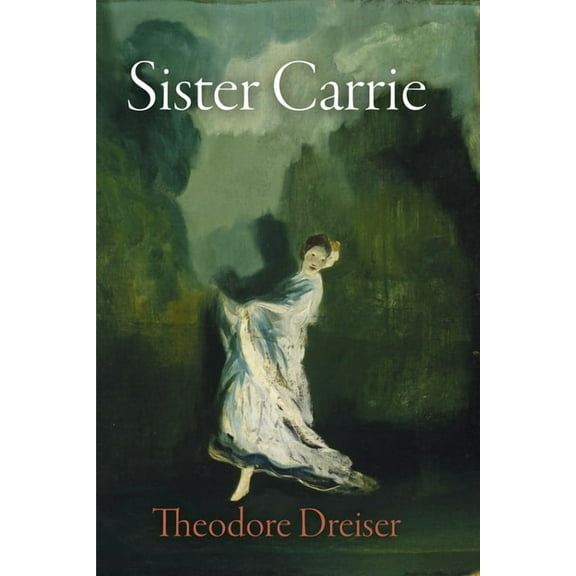 University of Pennsylvania Dreiser Editi Sister Carrie, (Paperback)