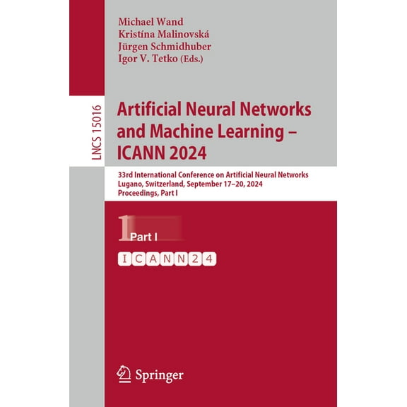 Lecture Notes in Computer Science Artificial Neural Networks and Machine Learning - Icann 2024: 33rd International Conference on Artificial Neural Network, Book 15016, (Paperback)