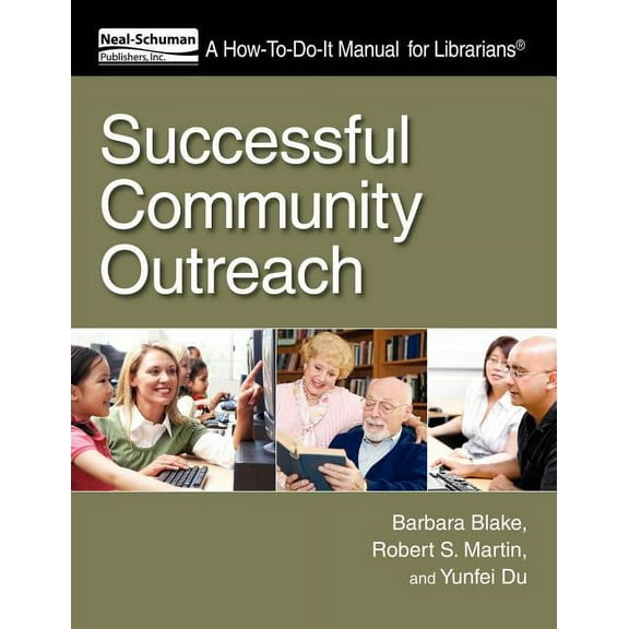 Successful Community Outreach: A How-To-Do-It Manual for Librarians [With CDROM], (Paperback)
