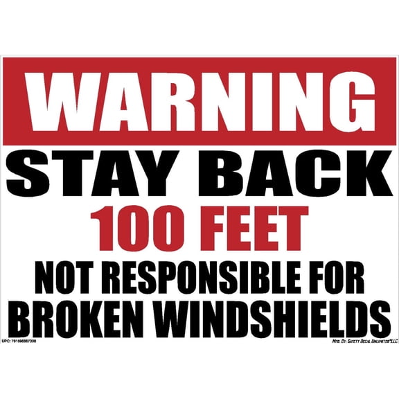 Warning Stay Back 100FT Not Responsible Broken Windshields, , OSHA Sticker Sign, Dump Truck Safety Stickers, 11" x 8", Black/Red on White Self Adhesive Vinyl, Made in USA