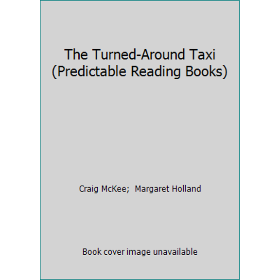 Pre-Owned The Turned-Around Taxi (Predictable Reading Books) (Paperback) 0874060257 9780874060256