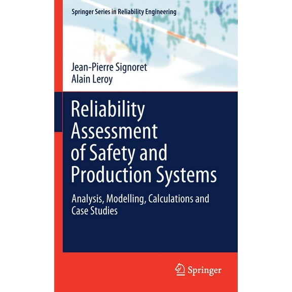 Springer Reliability Engineering Reliability Assessment of Safety and Production Systems: Analysis, Modelling, Calculations and Case Studies, (Hardcover)