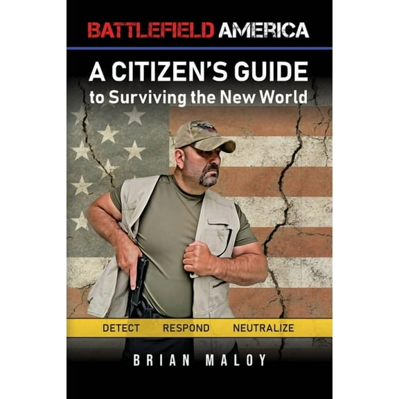 Battlefield America: A Citizen's Guide to Surviving the New World, (Paperback)